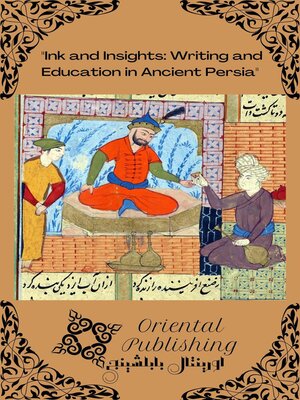 cover image of Ink and Insights Writing and Education in Ancient Persia